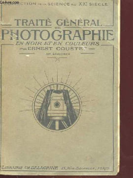 TRAITE GENERAL DE PHOTOGRAPHIE EN NOIR ET EN COULEURS. ERNEST COUSTET