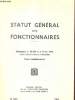 STATUT GENERAL DES FONCTIONNAIRES - ORDONNANCE N° 59-244 DU 4 FEVRIER 1959, TEXTES D'APPLICATION ET INSTRUCTION - TEXTES COMPLEMENTAIRES - N° 1024. ...