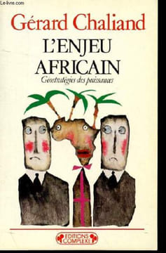 L'ENJEU AFRICAIN - GEOSTRATEGIES DES PUISSANCES. GERARD CHALIAND