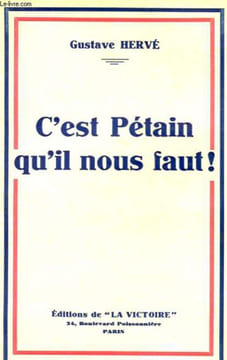 C'ETS PETAIN QU'IL NOUS FAUT. GUSTAVE HERVE