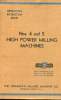 Nos. 4 AND 5 - HIGH POWER MILLING MACHINES. OPERATOR'S INSTRUCTION BOOK