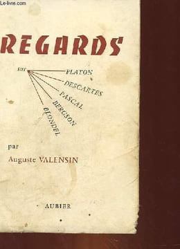 REGARDS SUR PLATON, DESCARTES, PASCAL, BERGSON, BLONDEL. AUGUSTE VALENSIN