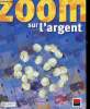 ZOOM SUR L'ARGENT. COLLECTIF
