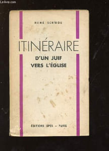 ITINERAIRE D'UN JUIF VERS L EGLISE.
