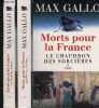 MORTS POUR LA FRANCE- 3 TOMES EN 3 VOLUMES- TOME I: LE CHAUDRON DES SORCIERES/ TOME II: LE FEU DE L ENFER/ TOME III: LA MARCHE NOIRE. GALLO MAX