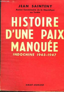 HISTOIRE D UNE PAIX MANQUEE - INDOCHINE 1945-1947