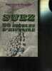 SUEZ 50 SIECLES D HISTOIRE. SIMIOT BERNARD