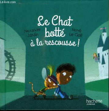 LE CHAT BOTTE A LA RESCOUSSE !. JARDIN ALEXANDRE / LE GOFF HERVE