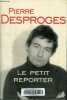 LE PETIT REPORTER. DESPROGES PIERRE