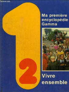 MA PREMIERE ENCYCLOPEDIE GAMMA - VIVRE ENSEMBLE