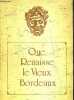 QUE RENAISSE LE VIEUX BORDEAUX / Sommaire : Editorial par M. Jacques Chaban-Delmas député maire de Bordeaux / une ville regarde son patrimoine par ...
