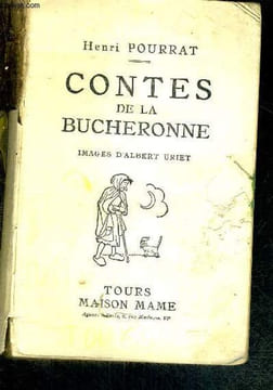 CONTES DE LA BUCHERONNE / Jean de l'Ourse - l'Homme de la misère - le crapaud - le bucheron et le colpoteur - la fille du roi et son Galant - le ...