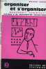 ORGANISER ET S ORGANISER - POURQUOI, COMMENT?SYSTEME D OU ORGANISATION SCIENTIFIQUE. CAUDE ROLAND