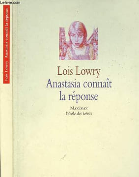 ANASTACIA CONNAIT LA REPONSE. LOWRY LOIS