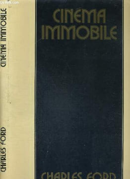 CINEMA IMMOBILE 1910-1940. FORD CHARLES