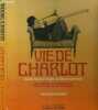 VIE DE CHARLOT - CHARLES SPENCER CHAPLIN, SES FILMS ET SON TEMPS - AVEC UN TEXTE D'ARAGON - COLLECTION LE CINEMA ET SON HISTOIRE. SADOUL GEORGES