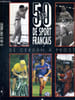 50 ANS DE SPORT FRANCAIS - DE CERDAN A PROST. COLLECTIF
