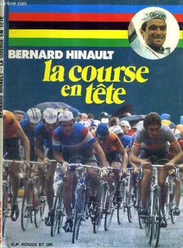 LA COURSE EN TETE. HINAULT BERNARD