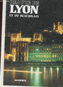 BEAUTE DE LYON ET DU BEAUJOLAIS