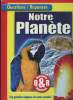 NOTRE PLANETE - LES GRANDES ENIGMES DE NOTRE MONDE. GIBBS NICK