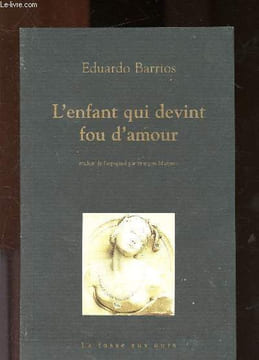 L'enfant qui devint fou d'amour (suivi de Paulvre laid !). Barrios Eduardo