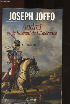 Andreï ou le hussard de l'Espérance. Joffo Joseph