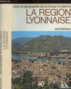 Atlas et géographie de la a région lyonnaise