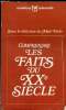 "Comprendre les faits du XXe siècle - Collection ""Marabout Université n°285"".". Collectif