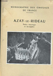 Monographie des Châteaux France -- Azay-Le-Rideau