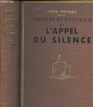 Charles de Foucauld et l appel du silence. Poirier Léon