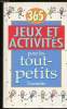 365 jeux et activités pour les touts-petits -. Collectif