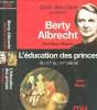 Jean des cars présente Berty Albrecht - L'éducation des princes du XVème au XIXème siècle. Missika  Dominique - Meyer Jean