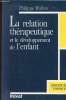 La relation th2rapeutique et le développement de l'enfant. Wallon Philippe