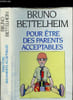 Pour &ecirc;tre des parents acceptables. Bettelheim Bruno