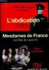 L'abdication + Mesdames de France. Decaux Alain, Cortequise Bruno, Des Cars Jean
