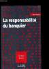 La responsabilité du banquier. Routier Richard