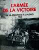 L'armée de la victoire de la provence à l'Alsace 1944. Gaujac Paul