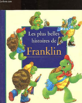 Les plus belles histoires de Franklin. Bourgeois Paulette, Clark Brenda