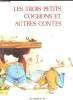Les trois petits cochons et autres contes. Maraja Libico