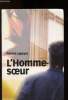 L'homme-soeur. Lapeyre Patrick