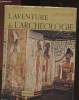 L'aventure de l'arch&eacute;ologie. Ceram C.W.