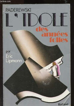 Paderewski l'idole des années folles. Lipmann Eric