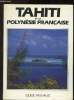 Tahiti et la polynésie française. Kay Robert