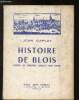 Histoire de Blois depuis les origines jusqu'à nos jours. Caplat Jean