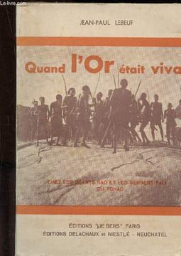 Quand l'or était vivant. Lebeuf Jean-Paul