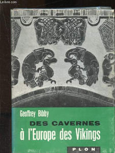 Des cavernes à l'Europe des Vikings : La vie en Europe du Nord de 15.000 ans avant Jésus-Christ à l'époque des Vikings