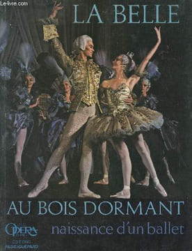 La belle au bois dormant - Naissance d'un ballet. Leforet Bernard,Bertrand Jean-Pierre