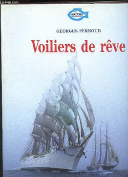 Voiliers de rêve. Pernoud Georges