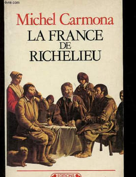 La France de Richelieu. Carmona Michel