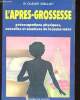 L'après-grossesse préoccupations physiques, sexuelles et émotives de la jeune mère. Grilliot Claude